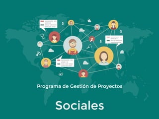 Programa de Gestión de Proyectos
Sociales
 