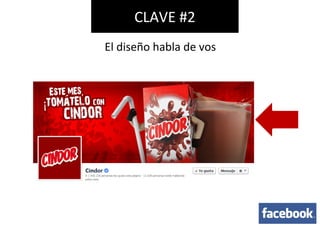 CLAVE #2
El diseño habla de vos
 
