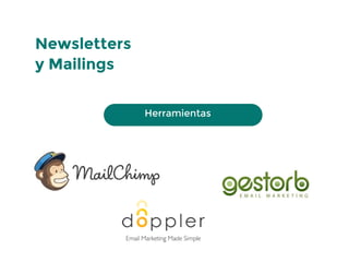 Herramientas
Newsletters
y Mailings
 