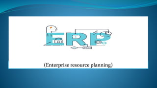 (Enterprise resource planning)
 