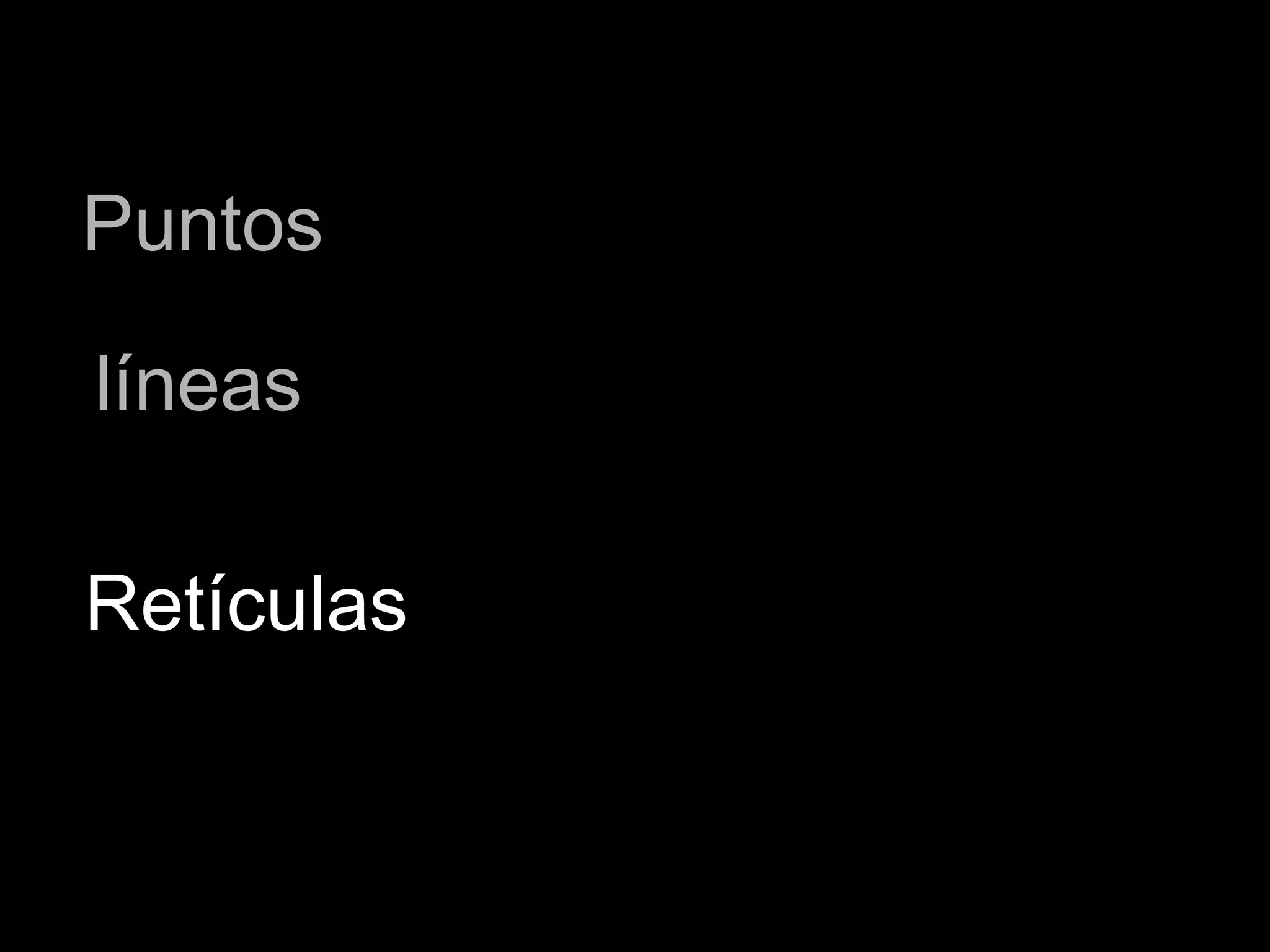 líneas Puntos Retículas