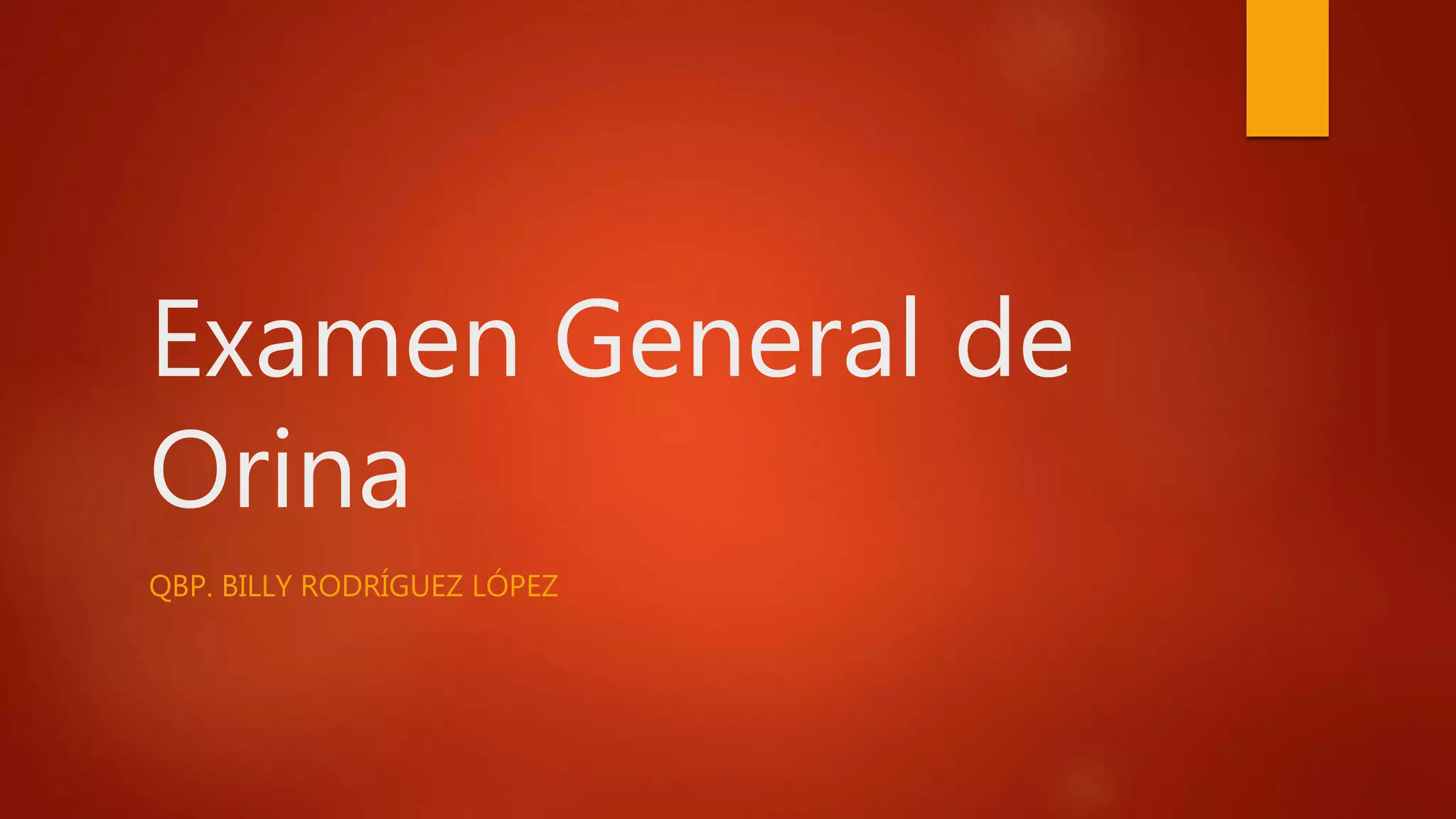 Amen General Clase examen general de orina | PPT