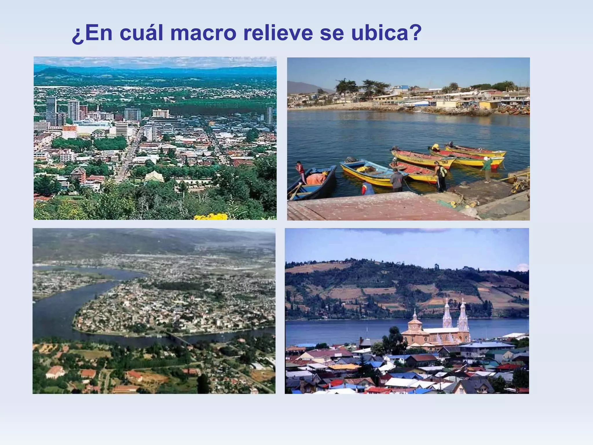 ¿En cuál macro relieve se ubica? 