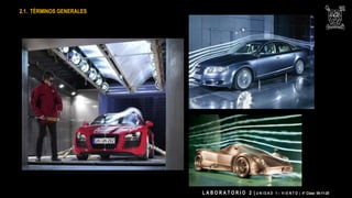 L A B O R A T O R I O 2 | U N I D A D 1 – V I E N T O | 4° Clase 06-11-20
2.1. TÉRMINOS GENERALES
 