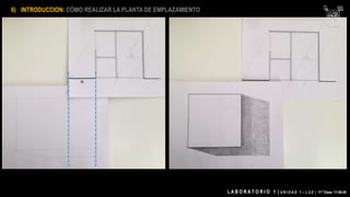 L A B O R A T O R I O 1 | U N I D A D 1 – L U Z | 11° Clase 11-09-20
6) INTRODUCCION: CÓMO REALIZAR LA PLANTA DE EMPLAZAMIENTO
 
