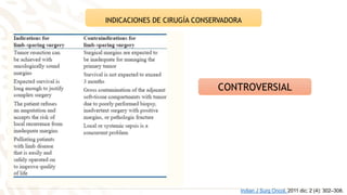 INDICACIONES DE CIRUGÍA CONSERVADORA
Indian J Surg Oncol. 2011 dic; 2 (4): 302–308.
CONTROVERSIAL
 