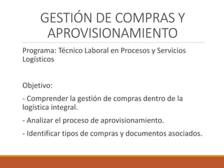 Gestión Integral de Compras y Aprovisionamiento en Logística | PDF