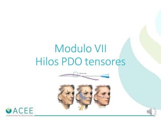 Modulo VII
Hilos PDO tensores
.
 