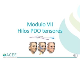 Modulo VII
Hilos PDO tensores
.
 