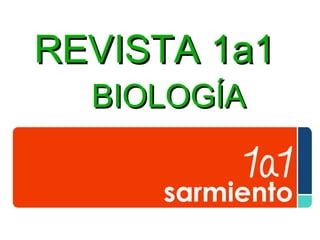 REVISTA 1a1   BIOLOGÍA 