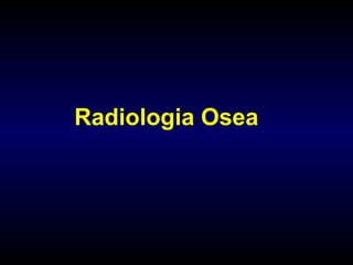 Radiologia Osea 