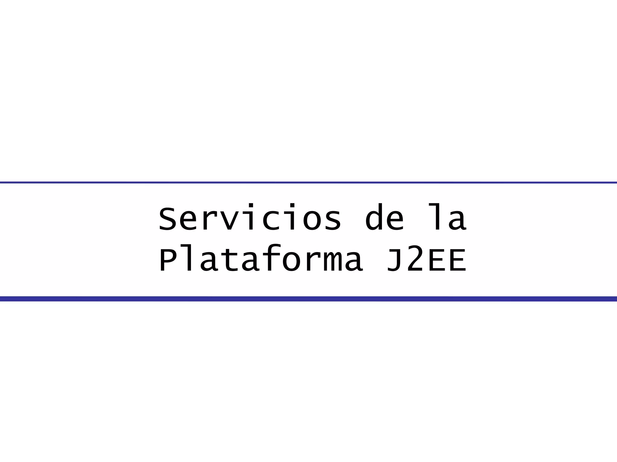 Servicios de la Plataforma J2EE 
