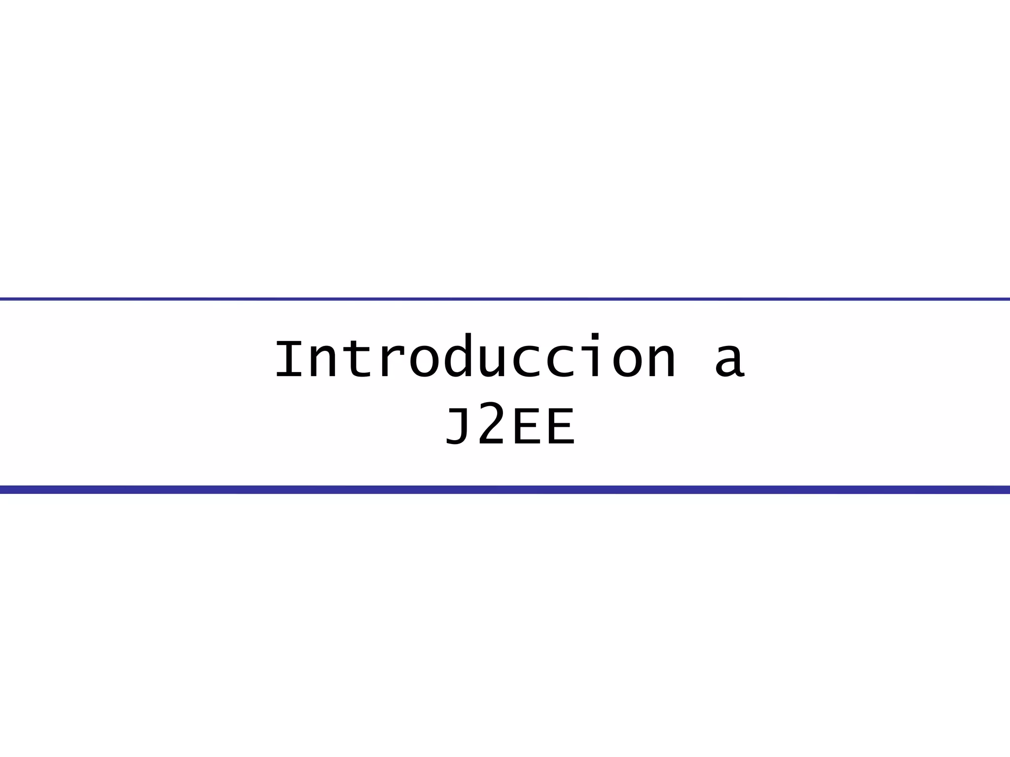 Introduccion a J2EE 