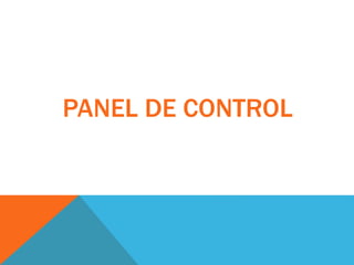 PANEL DE CONTROL 
 