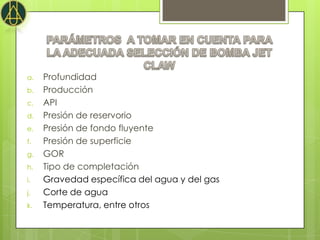 a.   Profundidad
b.   Producción
c.   API
d.   Presión de reservorio
e.   Presión de fondo fluyente
f.   Presión de superficie
g.   GOR
h.   Tipo de completación
i.   Gravedad específica del agua y del gas
j.   Corte de agua
k.   Temperatura, entre otros
 
