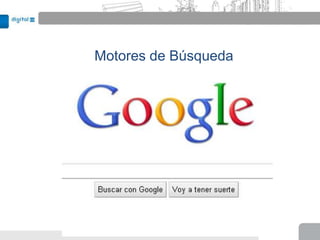 Motores de Búsqueda
 