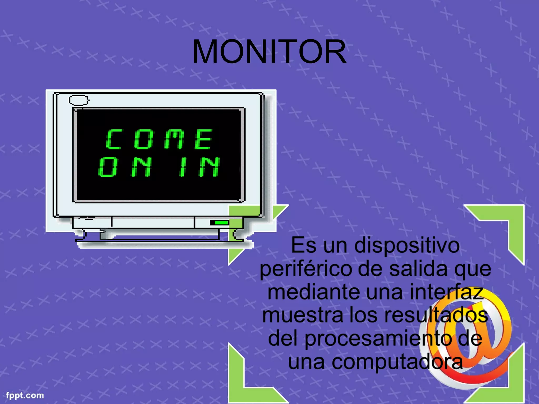 MONITOR
 