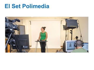 El Set Polimedia
 