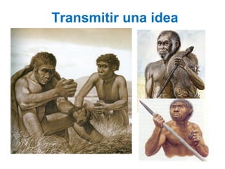 Transmitir una idea
 