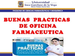 BUENAS PRACTICAS
DE OFICINA
FARMACEUTICA
 