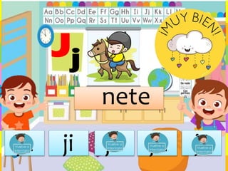 nete
ja ji jo ju je
 