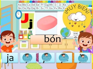 bón
ja ji jo ju je
 