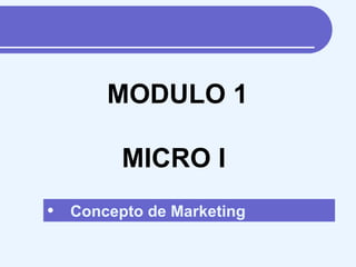 [object Object],MODULO 1 MICRO I 