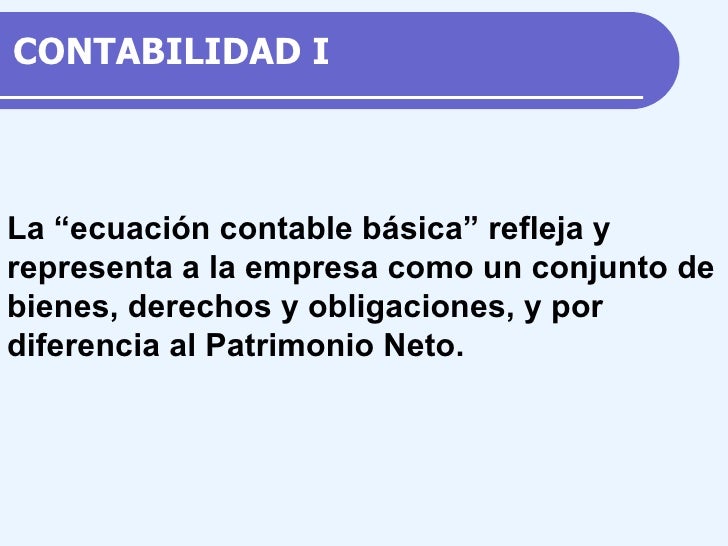 La Ecuacion Contable Basica Contabilidad I
