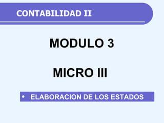 CONTABILIDAD II ,[object Object],MODULO 3 MICRO III 