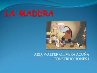 ARQ. WALTER OLIVERA ACUÑA
CONSTRUCCIONES I
 