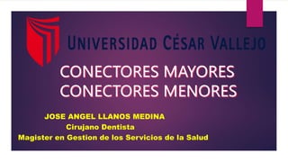 JOSE ANGEL LLANOS MEDINA
Cirujano Dentista
Magister en Gestion de los Servicios de la Salud
 