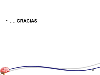 • …..GRACIAS
41
 
