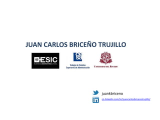 co.linkedin.com/in/juancarlosbricenotrujillo/
JUAN CARLOS BRICEÑO TRUJILLO
juankbriceno
 