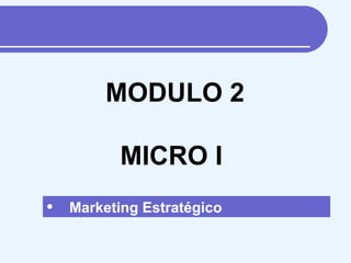 [object Object],MODULO 2 MICRO I 