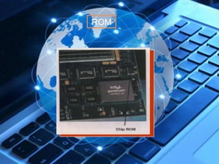 ROM 
 