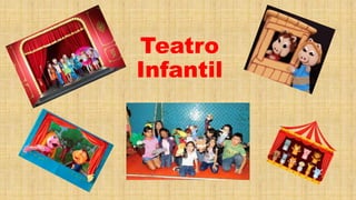 Teatro
Infantil
 