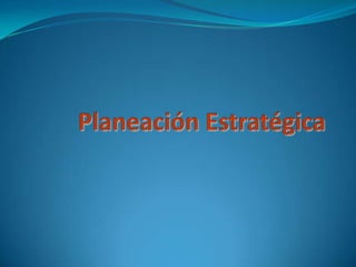 Planeación Estratégica 