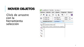 MOVER OBJETOS
Click de arrastre
con la
herramienta
selección
8
 