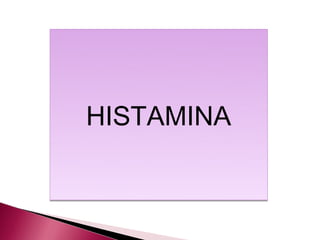 HISTAMINA
 