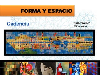 FORMA Y ESPACIO
Hundertwasser
Ultramarino

 