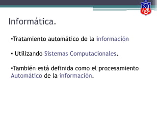 Informática.Tratamiento automático de la información