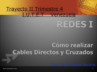 Trayecto II Trimestre 4
         I.U.T.E.T Venezuela




                   Prof.: Ing. Daniela Becerra
www.themeart.com                            1
 