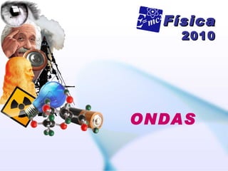 Física 2010 ONDAS 