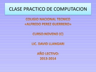 CLASE PRACTICO DE COMPUTACION

 