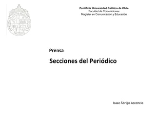Prensa Secciones del Periódico Isaac Ábrigo Ascencio 