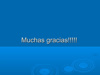 Muchas gracias!!!!!Muchas gracias!!!!!
 