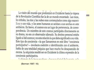 (Berman 1987: 16)   