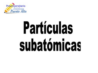 Partículas subatómicas 