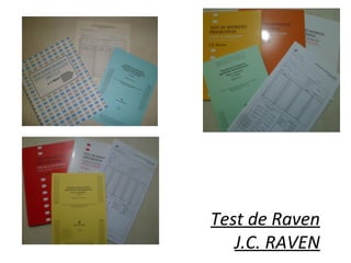 Test de Raven
J.C. RAVEN
 