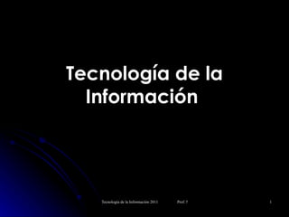 Tecnología de la Información   